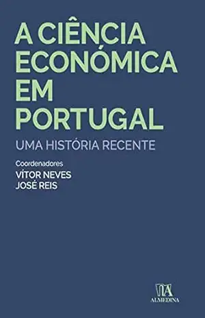 A ciência económica em Portugal – Vítor Manuel Leite Neves