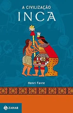 A civilização Inca – Henri Favre