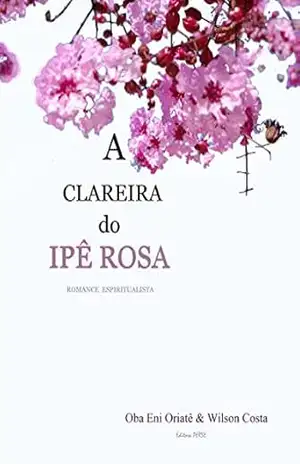 A Clareira Do Ipê Rosa - Antonio Nepomuceno