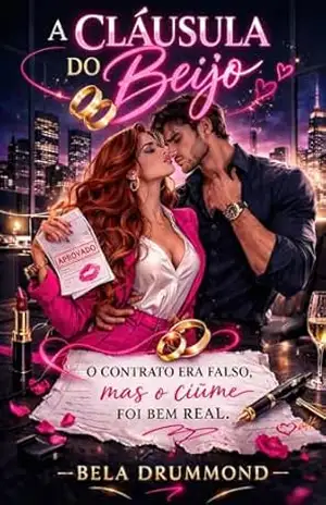 A Cláusula do Beijo: O contrato era falso, mas o ciúme foi bem real. – Bela  Drummond