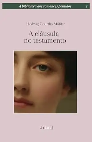 A cláusula no testamento (A biblioteca dos romances perdidos Livro 2) – Hedwig  Courths-Mahler