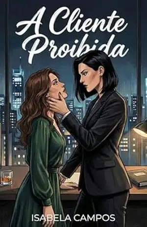A Cliente Proibida: Um Dark Romance Sáfico de Suspense (Sentenças do Amor) – Isabela Campos