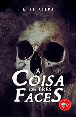 A coisa de três faces – Alec Silva