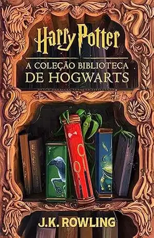 A Coleção Biblioteca de Hogwarts: A Coleção Completa de Livros da Biblioteca de Hogwarts de Harry Potter (Biblioteca Hogwarts) – J.K. Rowling