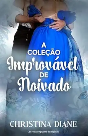 A Coleção Improvável de Noivado: Um romance picante da Regência (Série Noivados Improváveis) – Christina Diane