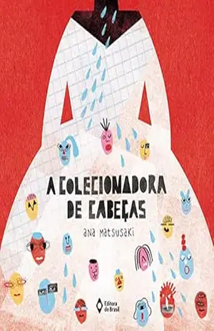A colecionadora de cabeças (Trupe–Trinques) – Ana Matsusaki