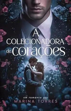 A COLECIONADORA DE CORAÇÕES – Marina Torres