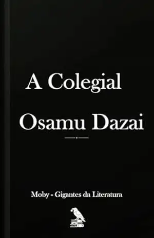 A Colegial: Joseito / Schoolgirl (Corrigido) – Osamu  Dazai