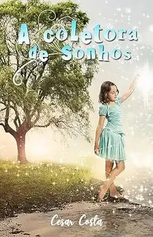 A Coletora de Sonhos - César Costa