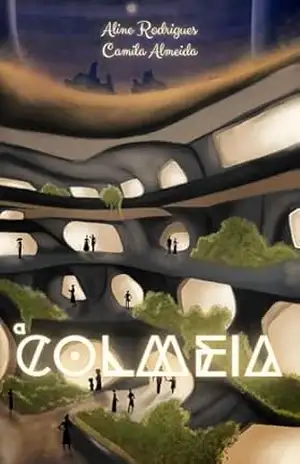A Colmeia – Livro 1 – Aline Rodrigues