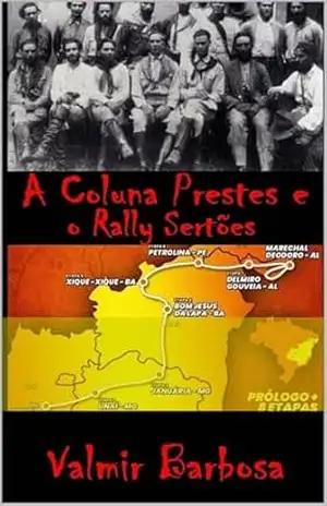 A Coluna Prestes e o Rally Sertões: Um minirromance minimalista – Valmir Barbosa