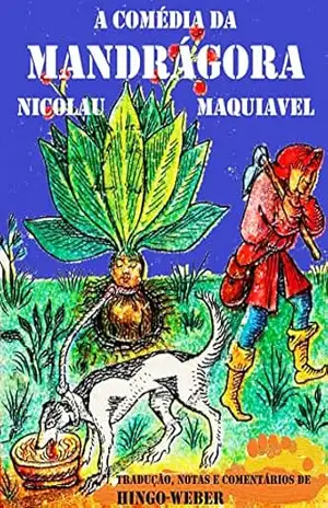 A Comédia da Mandrágora – Nicolau  Maquiavel