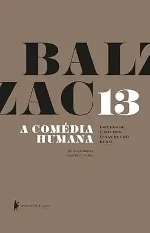 A comédia humana Vol. 13: Estudos de costumes – Cenas da vida rural – Honoré de Balzac