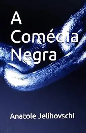 A Comédia Negra – Anatole Jelihovschi