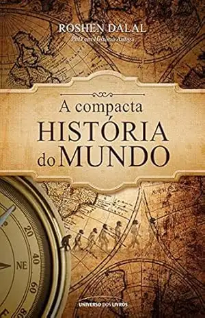 A compacta história do mundo – Roshen Dalal