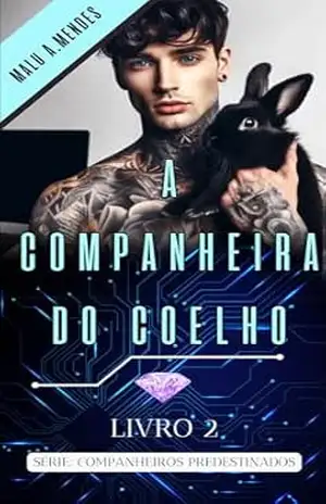 A COMPANHEIRA DO COELHO (COMPANHEIROS PREDESTINADOS Livro 2) - Malu  Mendes