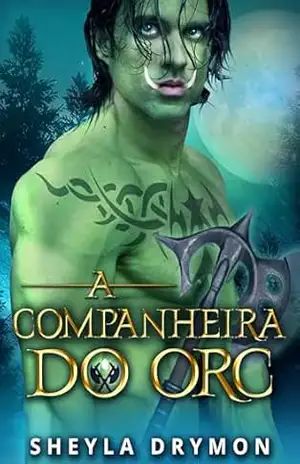 A companheira do Orc – Sheyla Drymon