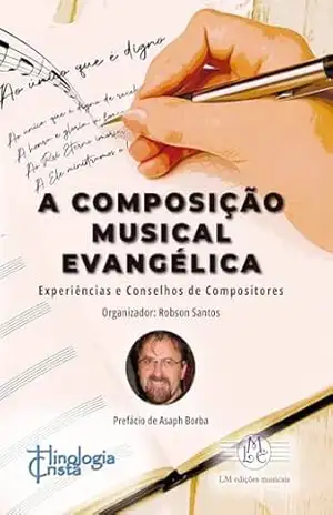A Composição Musical Evangélica – Robson Santos
