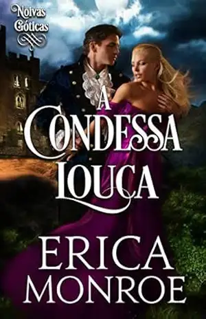 A Condessa louca (Noivas góticas) – Erica Monroe