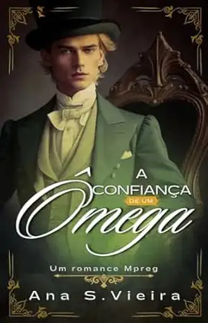 A Confiança de um Ômega: um romance mpreg (Cadagan House Livro 2) – Ana S. Vieira