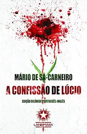 A Confissão de Lúcio: Lucio’s Confession (Edição Bilíngue) – Mário de Sá-Carneiro
