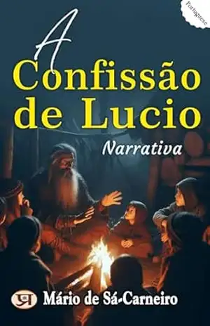 A confissão de Lucio,: Narrativa. – Mário de Sá-Carneiro