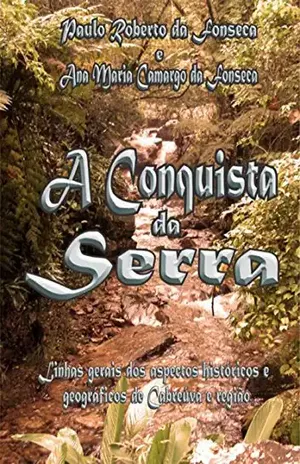 A Conquista Da Serra - Paulo Roberto Da Fonseca E Ana Marica Camargo Fonseca