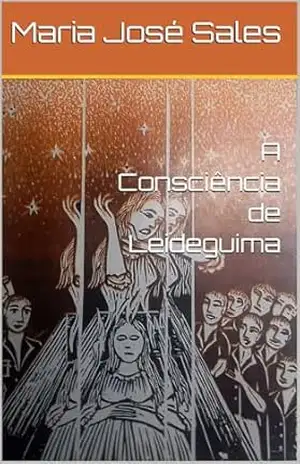 A Consciência de Leideguima – Maria José Sales