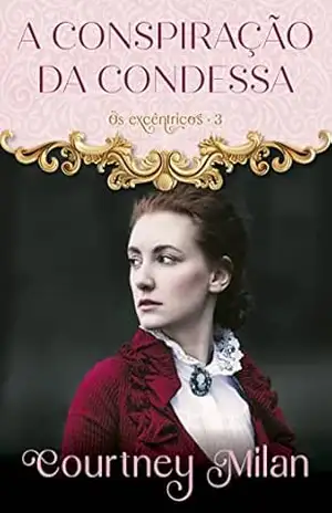 A conspiração da condessa (Os excêntricos) – Courtney Milan