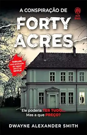A conspiração de Forty Acres – Dwayne Alexander Smith