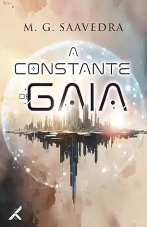 A Constante de Gaia: O contato - M. G.  SAAVEDRA