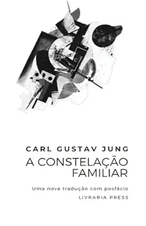A Constelação Familiar - Carl Jung