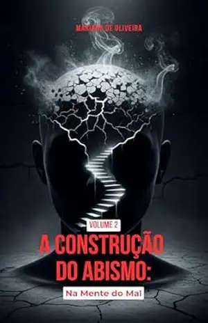 A Construção do Abismo – Volume 2: Na Mente do Mal – Mariana de Oliveira