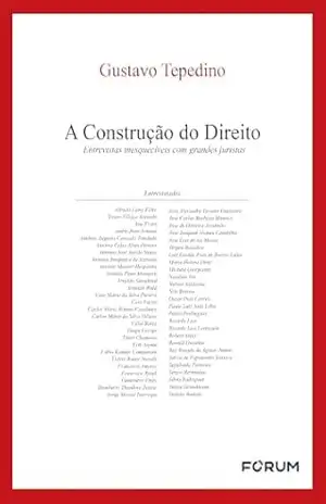 A construção do direito: entrevistas inesquecíveis com grandes juristas – Gustavo Tepedino