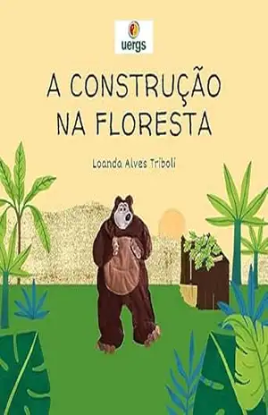 A construção na floresta – Loanda Alves Triboli