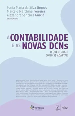 A Contabilidade e as Novas DCNs: O que Muda e Como se Adaptar - Sonia Maria da Silva Gomes