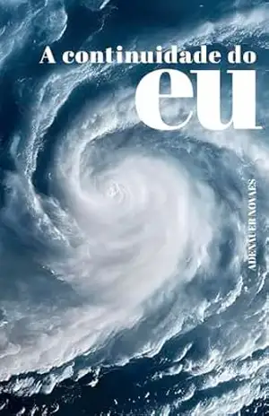 A Continuidade do EU: A Aurora Consurgens do Espírito – Adenáuer Novaes