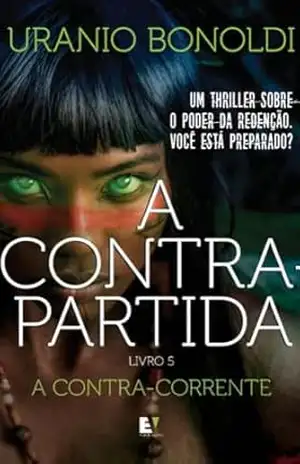 A Contrapartida – Livro 5: A Contra–Corrente – Uranio Bonoldi