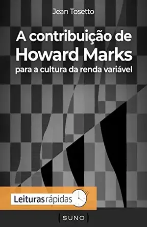 A contribuição de Howard Marks para a cultura da renda variável – Jean Tosetto