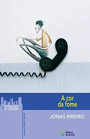 A cor da fome (Retratos da Cidade) – Jonas Ribeiro