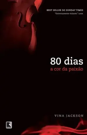 A cor da paixão – 80 dias – vol. 3 - Vina Jackson