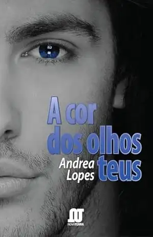 A cor dos olhos teus – Andrea Lopes