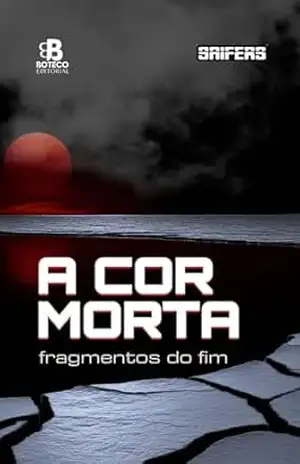 A Cor Morta: Fragmentos do Fim – Andre Braga