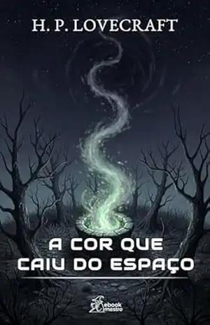 A Cor que Caiu do Espaço (H.P. Lovecraft Livro 1) – H. P. Lovecraft