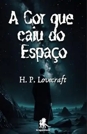 A Cor que caiu do Espaço – H. P.  Lovecraft