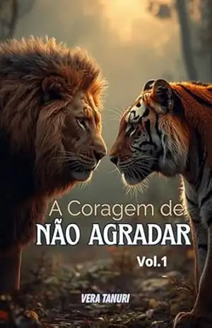 A Coragem de Não Agradar VOL.1 – vera tanuri