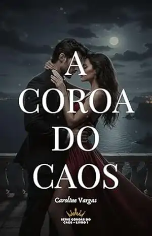 A COROA DO CAOS (Série Coroas do Caos Livro 1) – CAROLINE VARGAS