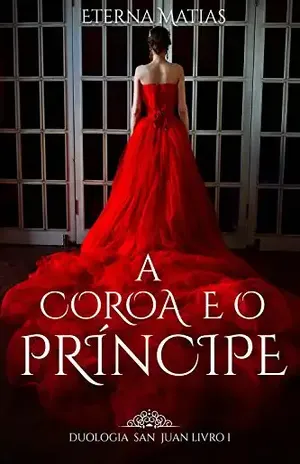 A Coroa e o Príncipe - Eterna Matias