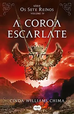 A coroa escarlate (Os Sete Reinos Livro 4) - Cinda Williams Chima