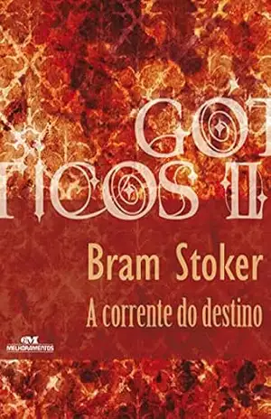A corrente do destino (Coleção Góticos Livro 23) – Bram Stoker